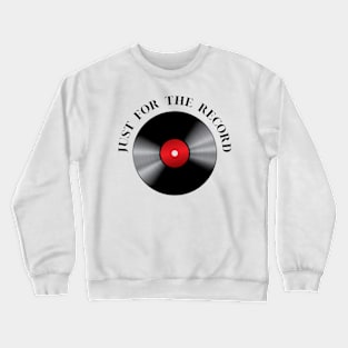 Just for the record white graphic tee shirt Crewneck Sweatshirt